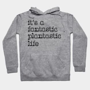 fantastic plantastic (grey) Hoodie